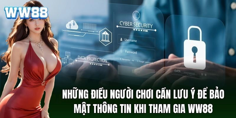 Điều người chơi cần chú ý để bảo vệ thông tin khi tham gia