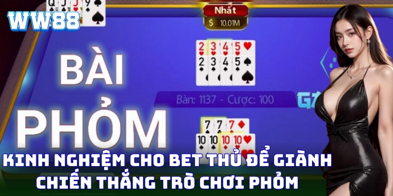 Phỏm - Mẹo Giúp Bạn Dễ Dàng Chinh Phục Mọi Ván Cược Tại WW88 Phỏm đòi hỏi chiến thuật và kinh nghiệm tính toán khéo léo