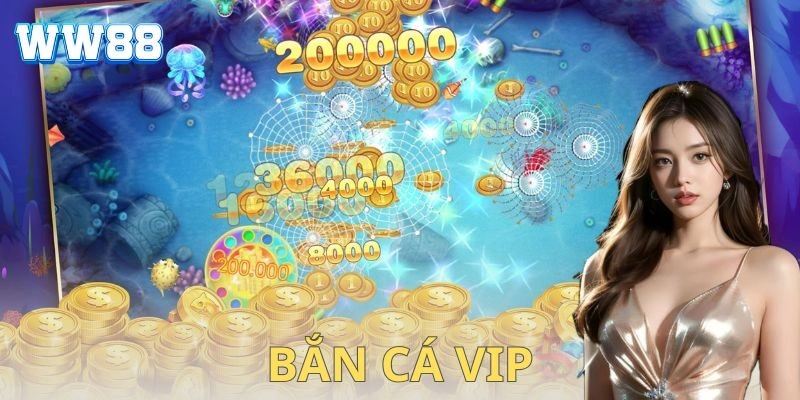 Tại sao nên chọn bắn cá Vip ở nhà cái?