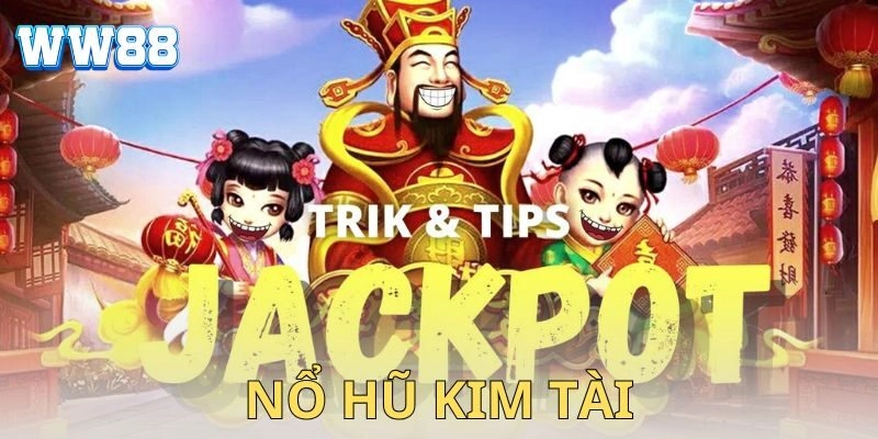 Mẹo chơi giúp tăng khả năng thắng nổ hũ kim tài